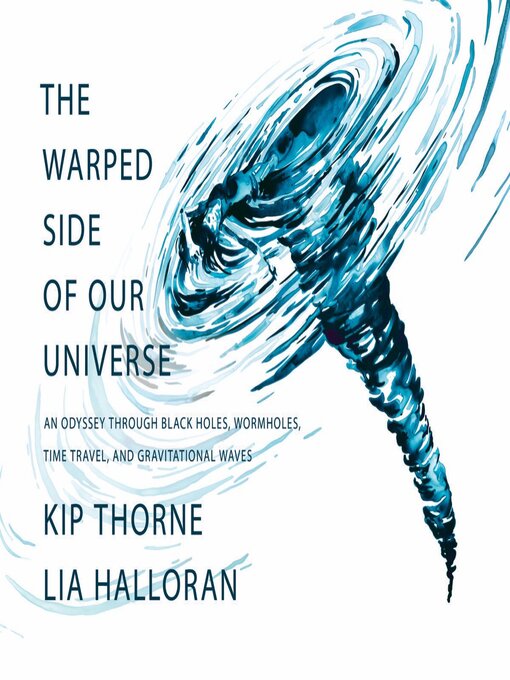 Title details for The Warped Side of Our Universe by Kip Thorne - Wait list